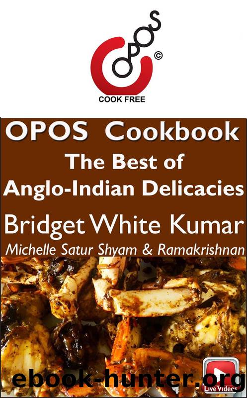 The Best of Anglo-Indian Delicacies: OPOS Cookbook by Bridget White Kumar Michelle