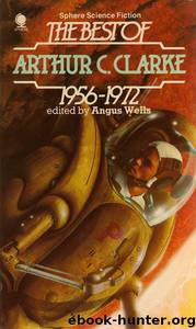 The Best of Arthur C. Clarke 1956-72 by Arthur C. Clarke