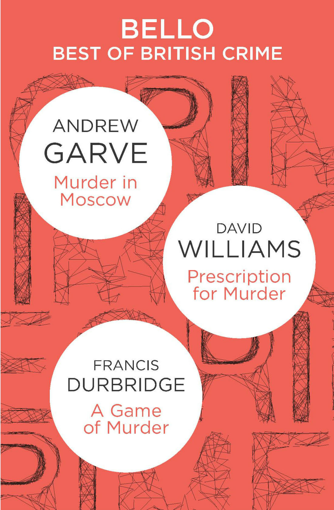 The Best of British Crime Omnibus: Murder in Moscow / Prescription for Murder / a Game of Murder by Andrew Garve et al