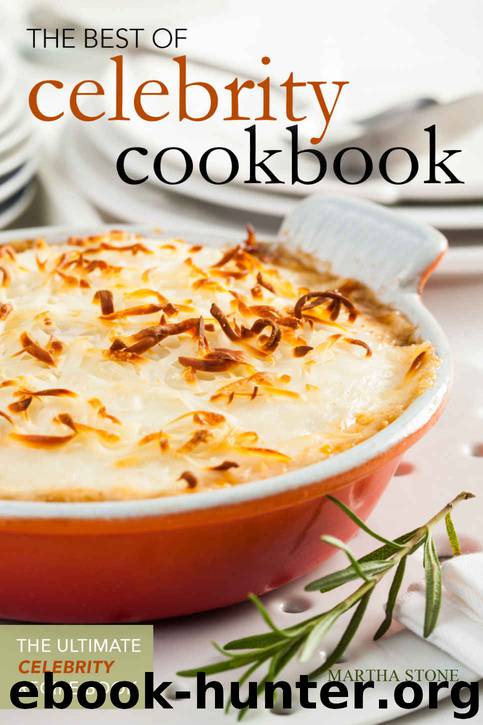 The Best of Celebrity Cookbooks - The Ultimate Celebrity Recipe Book: Everyday Cooking with Celebrities Books by Stone Martha