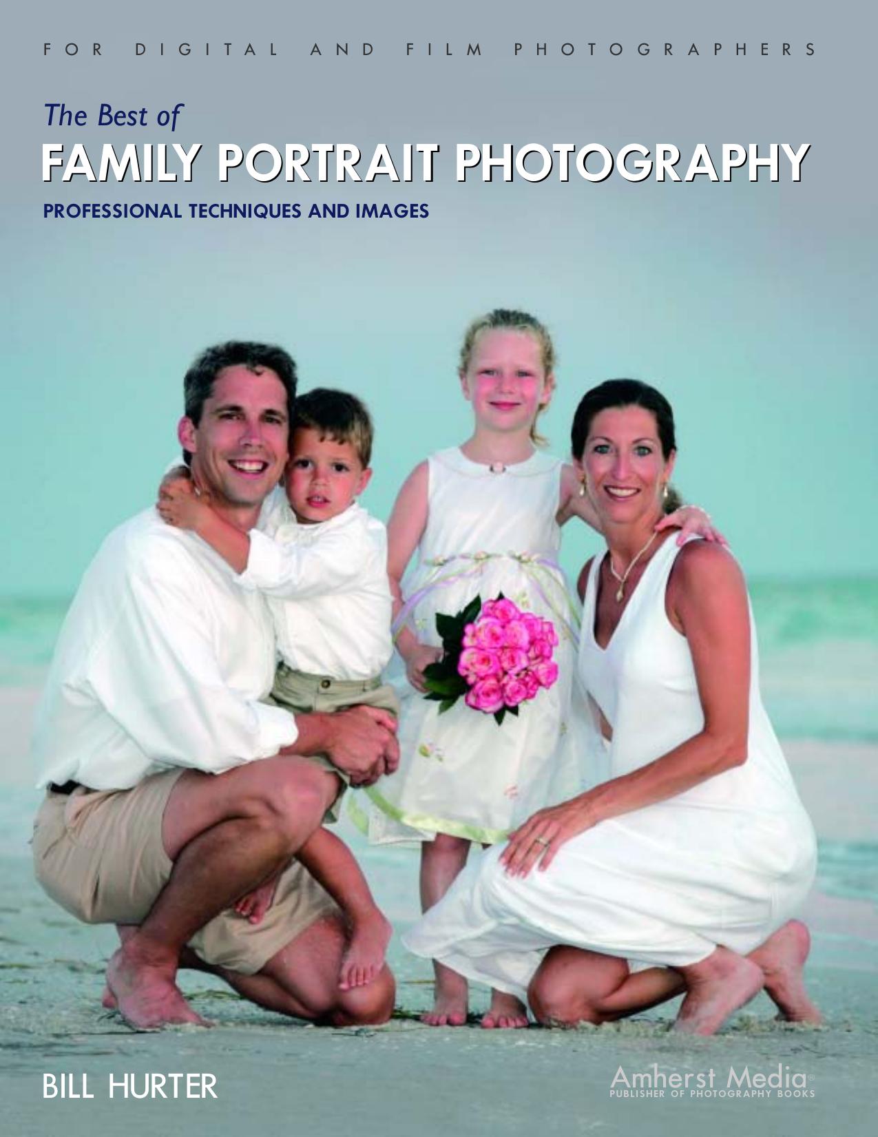 The Best of Family Portrait Photography: Professional Techniques and Images by Bill Hurter