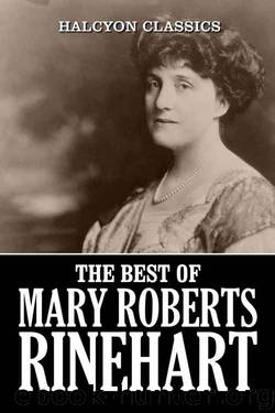 The Best of Mary Roberts Rinehart by Mary Roberts Rinehart