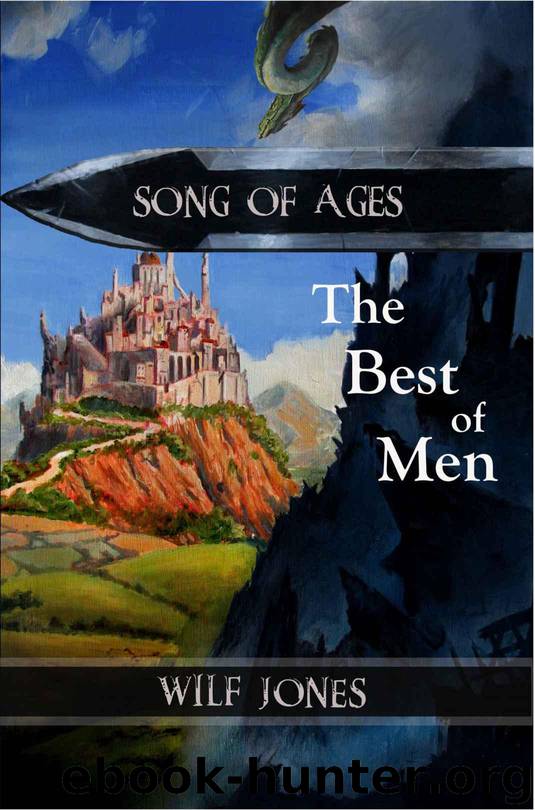 The Best of Men - an epic fantasy (Song of Ages Book 1) by Jones Wilf