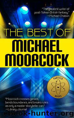 The Best of Michael Moorcock by Michael Moorcock