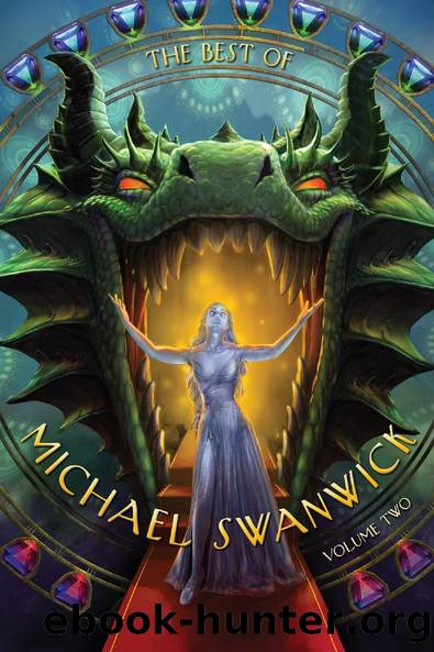 The Best of Michael Swanwick, Volume Two by Michael Swanwick