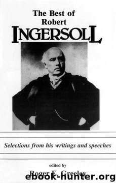 The Best of Robert Ingersoll by Robert Green Ingersoll