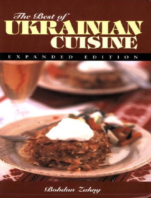 The Best of Ukrainian Cuisine by Bohdan Zahny