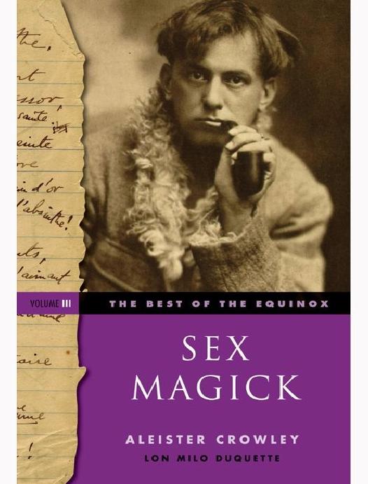 The Best of the Equinox, Sex Magick: Volume III by Aleister Crowley