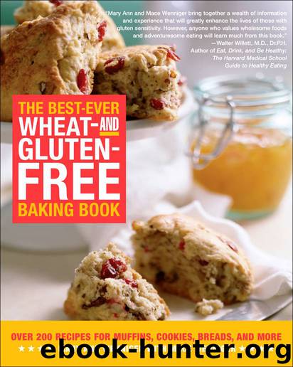 The Best-Ever Wheat-and Gluten-Free Baking Book: Over 200 Recipes for Muffins, Cookies, Breads, and More by Mary Ann Wenniger & Mace Wenniger