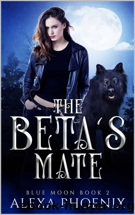 The Beta's Mate: Blue Moon book 2 by Alexa Phoenix