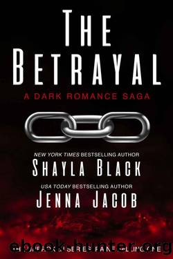 The Betrayal (Unbroken: Raine Falling Book 1) by Shayla Black & Jenna Jacob