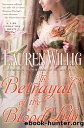 The Betrayal of the Blood Lily: A Pink Carnation Novel by Lauren Willig