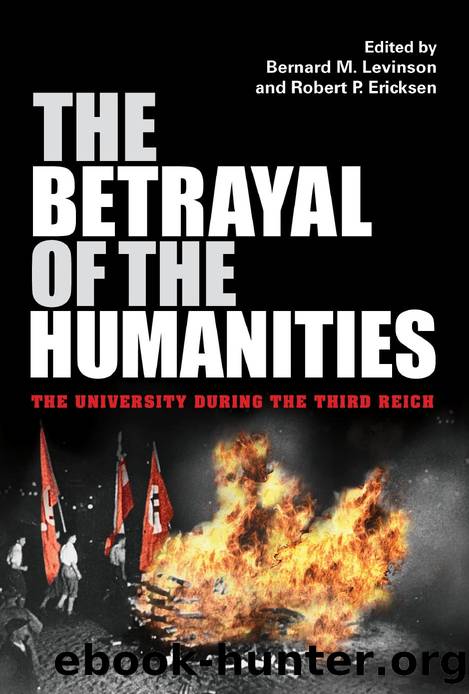 The Betrayal of the Humanities by Bernard M. Levinson and Robert P. Ericksen
