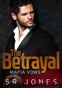 The Betrayal: Mafia Vows Four by SR Jones