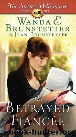 The Betrayed Fiancée by Brunstetter Wanda E.; Brunstetter Jean;