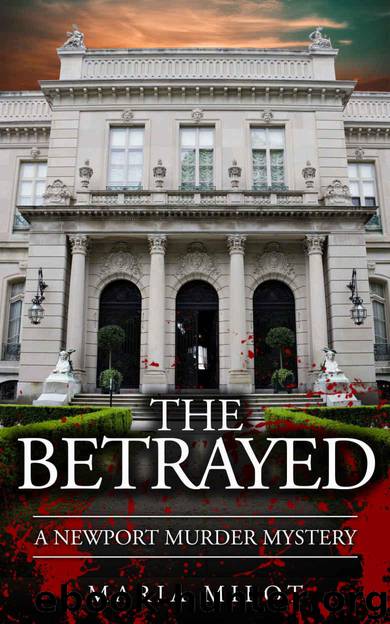 The Betrayed: A Newport Murder Mystery by Maria Milot
