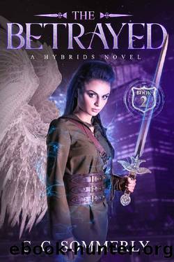 The Betrayed: Hybrids Novel - Book 2 (The Hybrids) by C.C. Sommerly