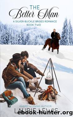 The Better Man: Silver Buckle Brides, Book 2 (A Silver Buckle Brides Romance) by Laurie Lewis