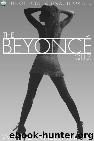 The Beyonce Quiz Book by Wayne Wheelwright