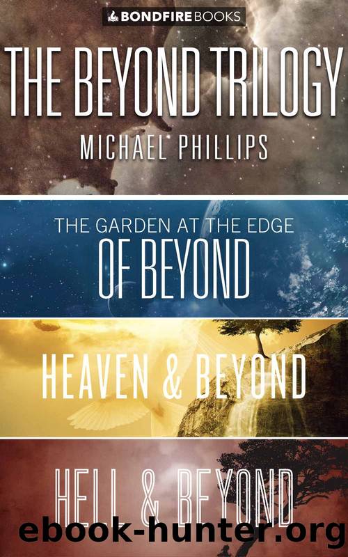 The Beyond Trilogy by Michael Phillips