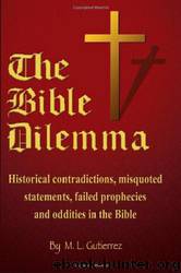 The Bible Dilemma by M.L. Gutierrez