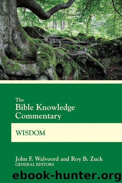 The Bible Knowledge Commentary: Wisdom by Unknown
