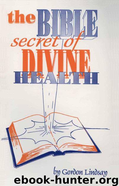 The Bible Secret of Divine Health by Gordon Lindsay
