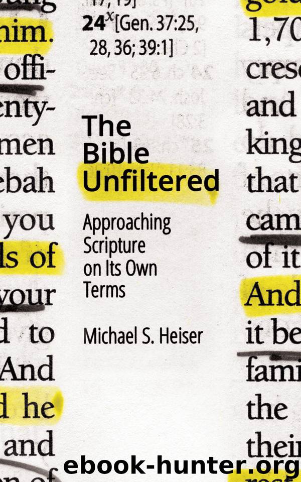The Bible Unfiltered by Heiser Michael S.;