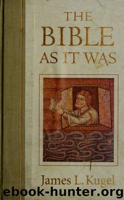 The Bible as it was by Kugel James L
