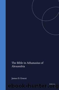 The Bible in Athanasius of Alexandria (Bible in Ancient Christianity) by James D Ernest