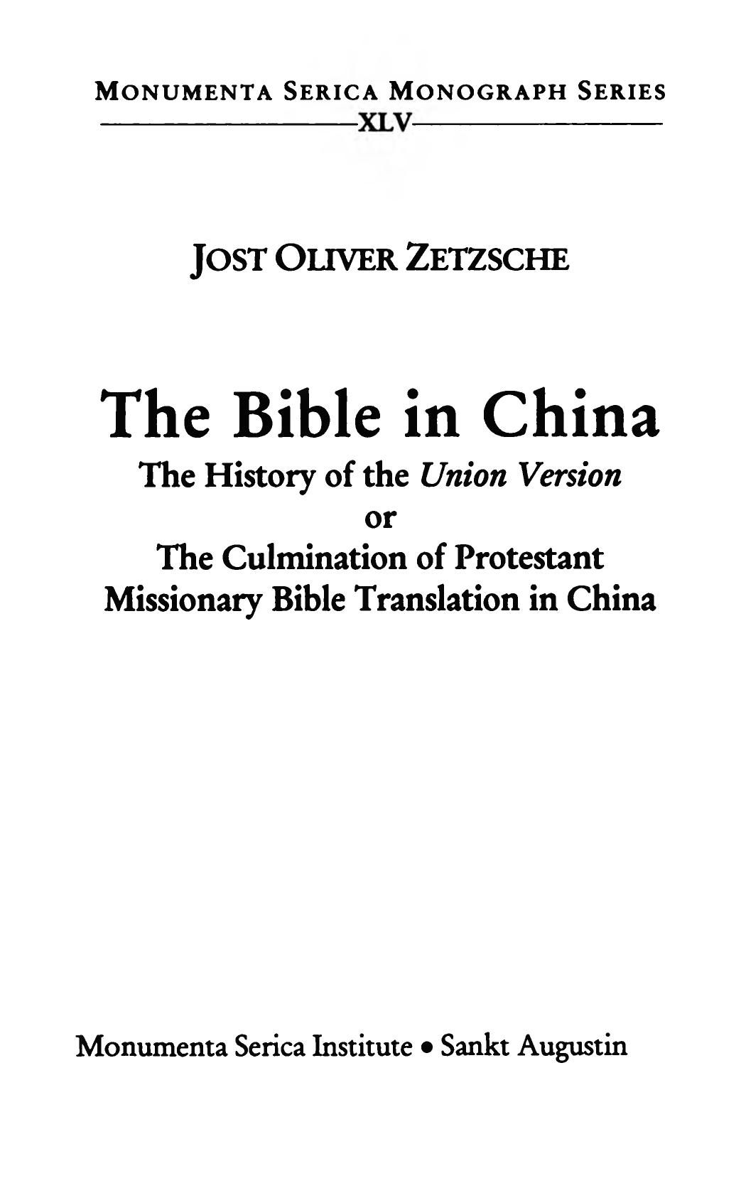The Bible in China: The History of the Union Version or the Culmination of Protestant Missionary Bible Translation in China by Jost Oliver Zetzsche
