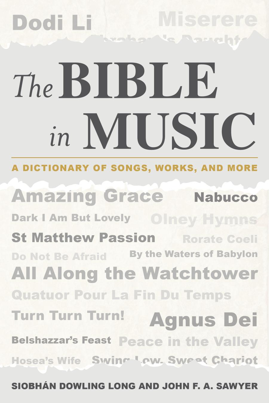The Bible in music : a dictionary of songs, works, and more by Siobhan Dowling Long & John F. A. Sawyer