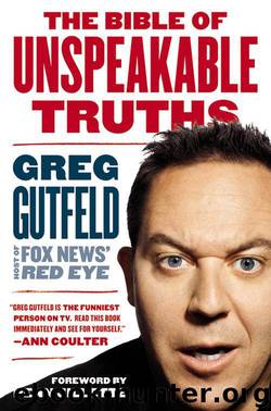 The Bible of Unspeakable Truths by Greg Gutfeld