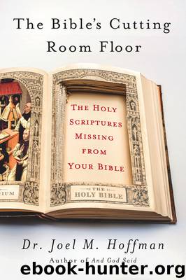 The Bible's Cutting Room Floor by Joel M. Hoffman