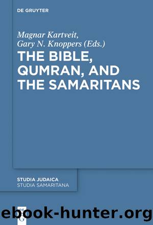 The Bible, Qumran, and the Samaritans by Magnar Kartveit & Gary N. Knoppers