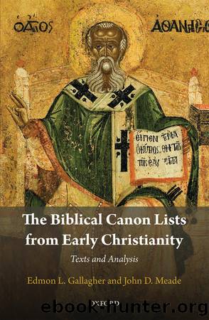The Biblical Canon Lists from Early Christianity by Edmon L. Gallagher & John D. Meade