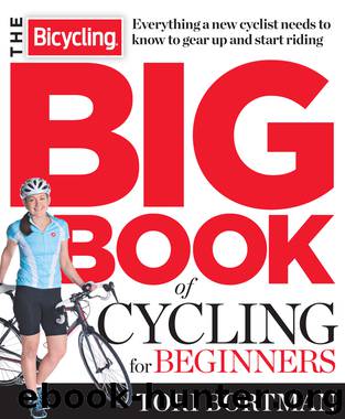 The Bicycling Big Book of Cycling for Beginners by Tori Bortman