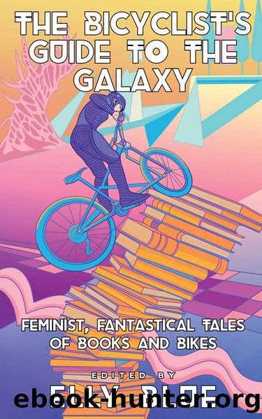 The Bicyclist's Guide to the Galaxy by Elly Blue
