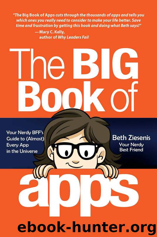 The Big Book of Apps: Your Nerdy BFF's Guide to (Almost) Every App in the Universe by Beth Ziesenis