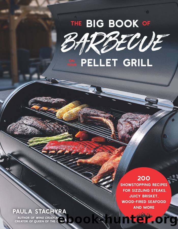 The Big Book of Barbecue on Your Pellet Grill by Paula Stachyra