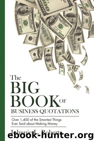 The Big Book of Business Quotations by Johnnie L. Roberts