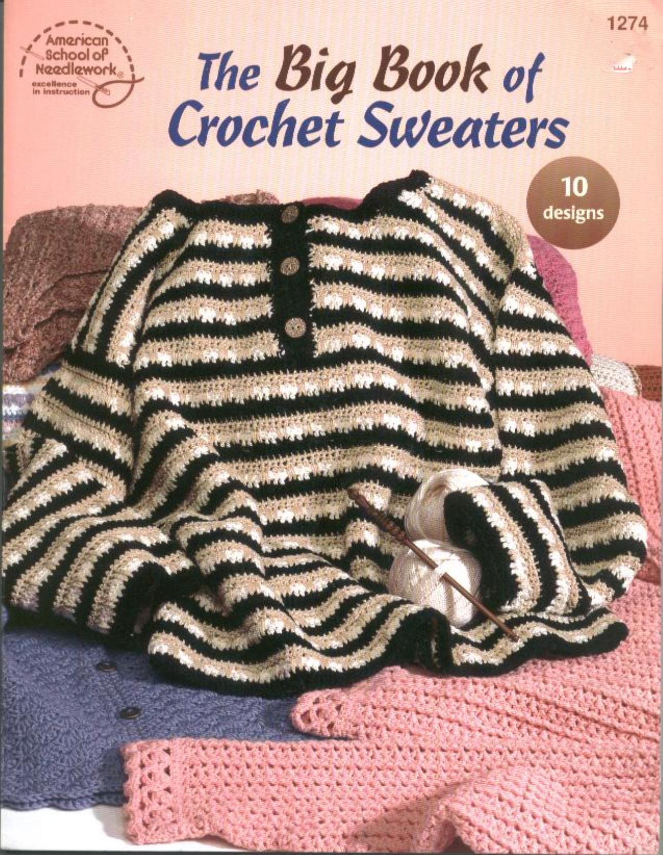 The Big Book of Crochet Sweaters: 10 Designs by Leinhauser Jean