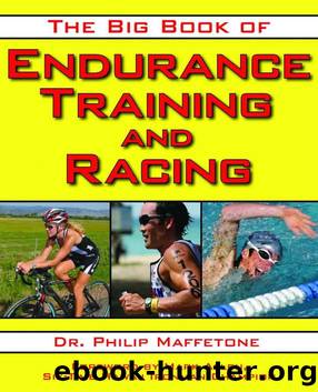The Big Book of Endurance Training and Racing by Dr. Philip Maffetone