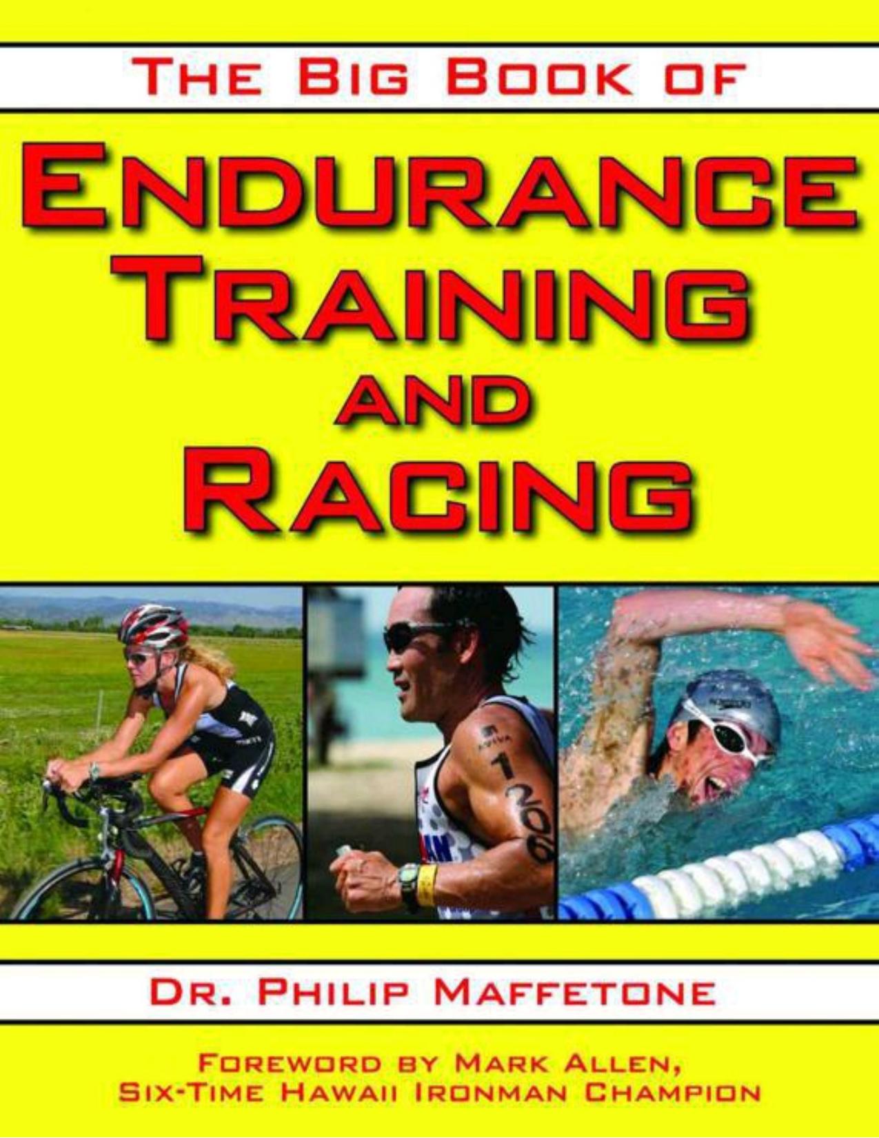 The Big Book of Endurance Training and Racing by Maffetone Dr. Philip