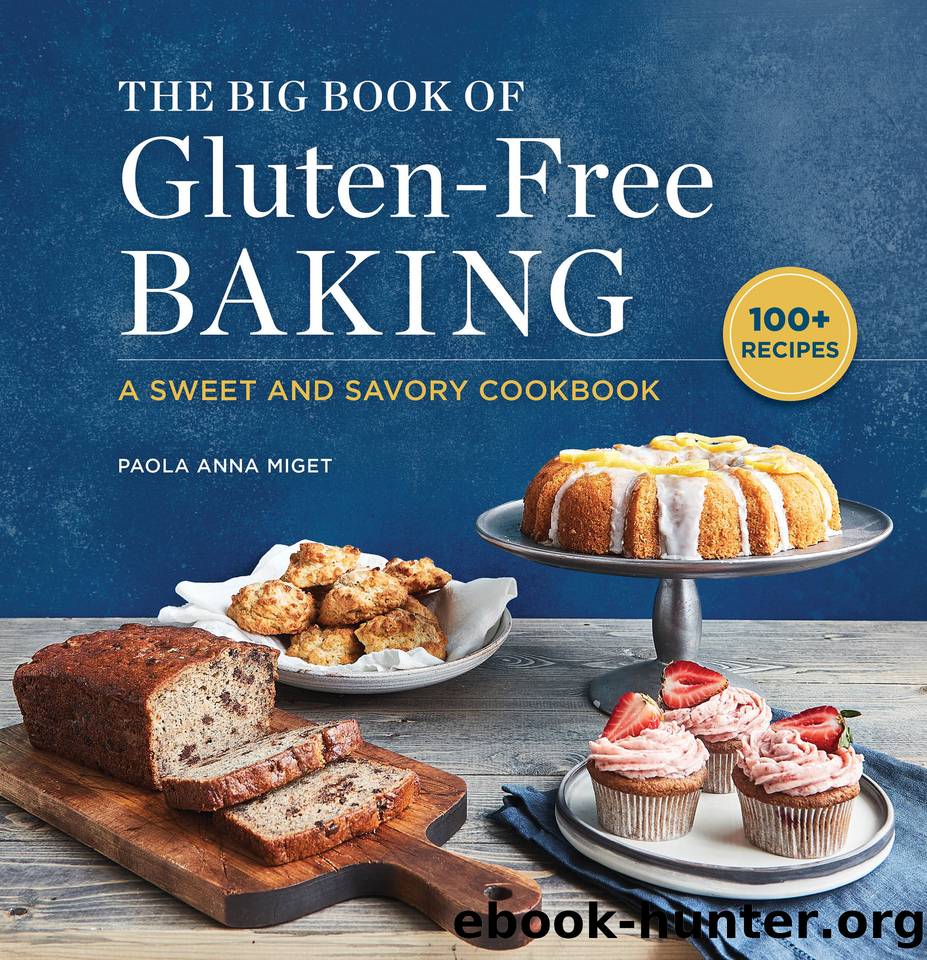 The Big Book of Gluten-Free Baking: A Sweet and Savory Cookbook by Miget Paola Anna