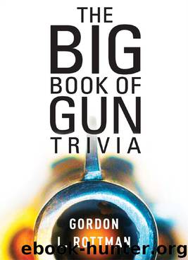 The Big Book of Gun Trivia by Gordon L. Rottman