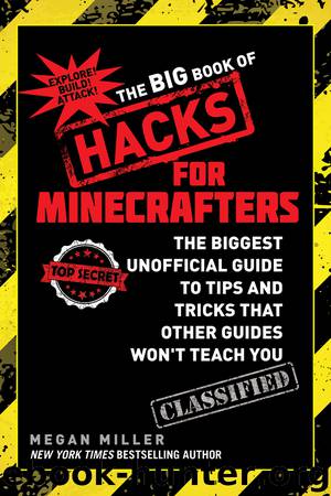 The Big Book of Hacks for Minecrafters by Megan Miller
