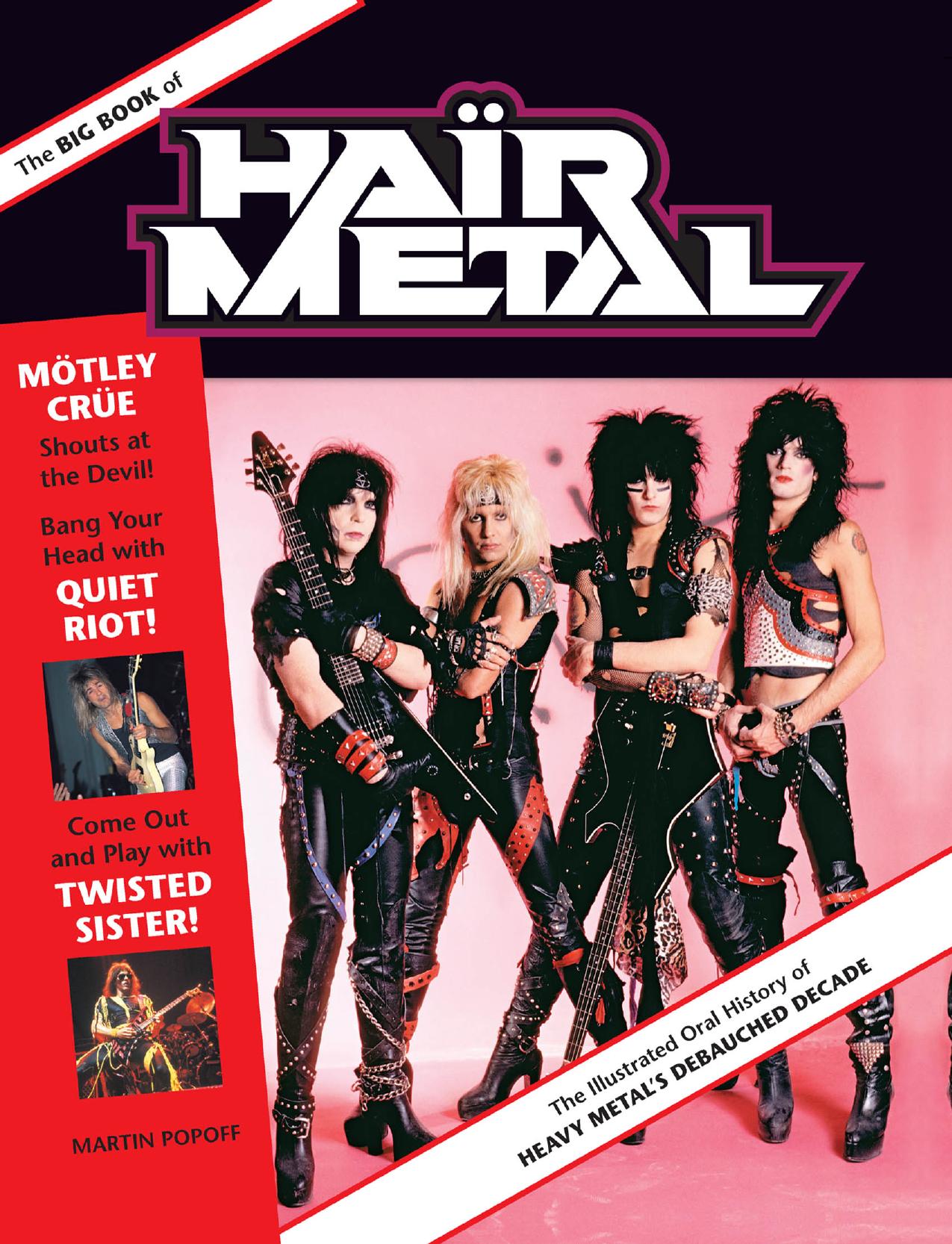 The Big Book of Hair Metal: The Illustrated Oral History of Heavy Metal's Debauched Decade (repost) by Unknow