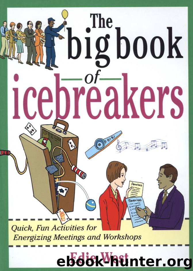 The Big Book of Icebreakers: Quick, Fun Activities for Energizing Meetings and Workshops by Edie West