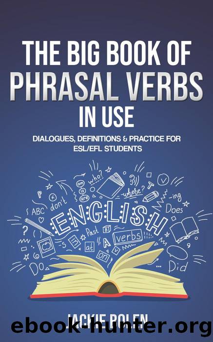 The Big Book of Phrasal Verbs in Use by Jackie Bolen